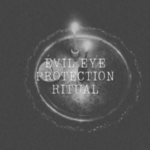 Evil Eye Protection Ritual